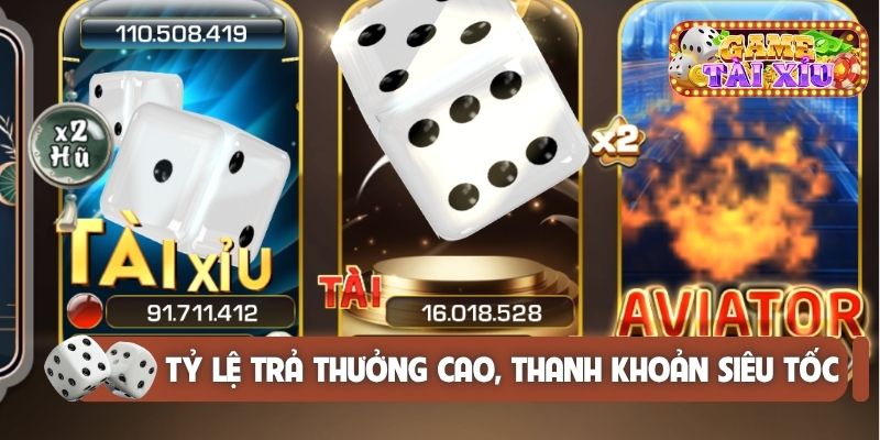 Tỷ lệ trả thưởng cao, thanh khoản siêu tốc